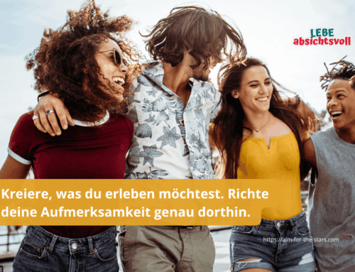 Erlebst Du, was Du nicht willst?